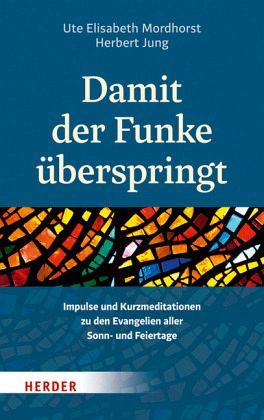 Ute E. Mordhorst / Herbert Jung: Damit der Funke überspringt