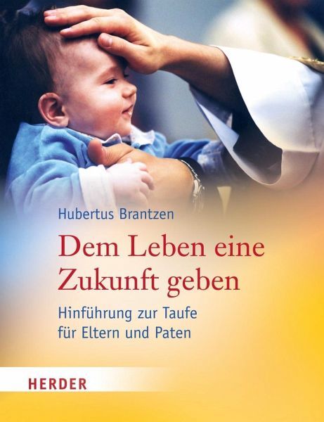 Brantzen Hubertus: Dem Leben eine Zukunft geben