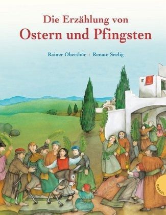 Oberthür Rainer: Die Erzählung von Ostern und Pfingsten