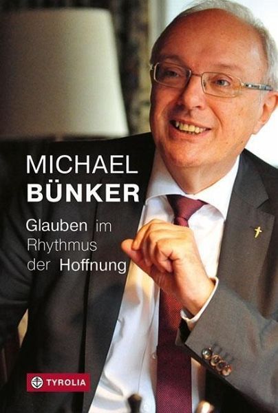 Michael Bünker:  Glauben im Rhythmus der Hoffnung