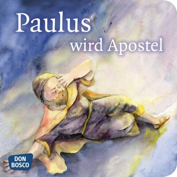 Nommensen Klaus-Uwe: Paulus wird Apostel. Mini-Bilderbuch