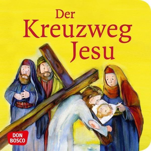 Arnold Monika: Der Kreuzweg Jesu. Mini-Bilderbuch