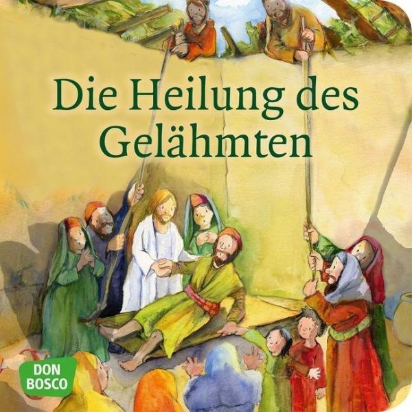 Groß Martina: Die Heilung des Gelähmten. Mini-Bilderbuch