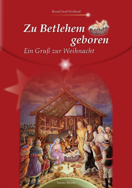 Bernd Seel-Hoffend: Zu Betlehem geboren