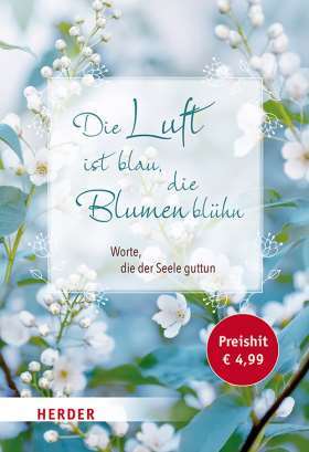 German Neundorfer: Die Luft ist blau, die Blumen blühen