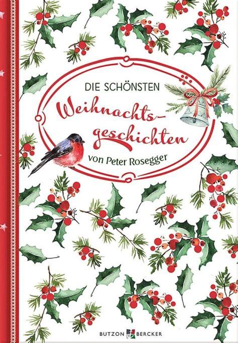 Peter Rosegger: Die schönsten Weihnachtsgeschichten